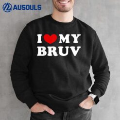 I Love My Bruv I Heart My Bruv Sweatshirt
