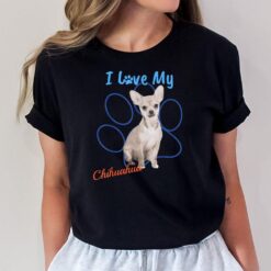 I Love My Chihuahua Best Dog Lover Paw Print ! T-Shirt