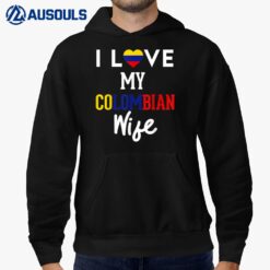 I Love My Colombian Wife Pride Colombia Flag Country Parcero Hoodie