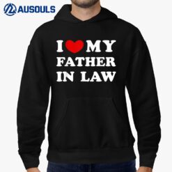 I Love My Father In Law I Heart My Father In Law Hoodie