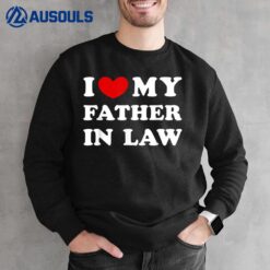 I Love My Father In Law I Heart My Father In Law Sweatshirt