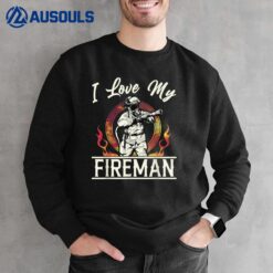 I Love My Fireman Funny Firemen Firefighter Graphic Sweatshirt