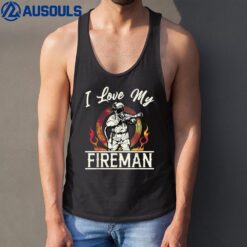 I Love My Fireman Funny Firemen Firefighter Graphic Tank Top