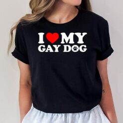 I Love My Gay Dog T-Shirt