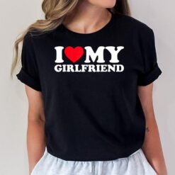 I Love My Girlfriend  I Heart My Girlfriend  GF T-Shirt
