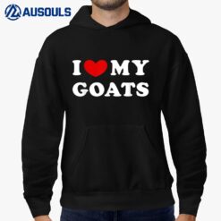 I Love My Goats I Heart My Goats Hoodie