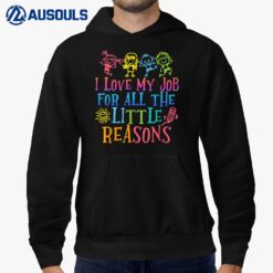 I Love My Job For All The Little Reasons Gifts For Teacher Hoodie