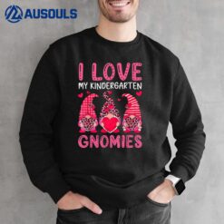 I Love My Kindergarten Gnomies Teacher Valentine 100th Day Sweatshirt