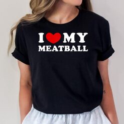 I Love My Meatball