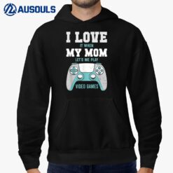I Love My Mom Funny Sarcastic Video Games Hoodie