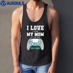 I Love My Mom Funny Sarcastic Video Games Tank Top