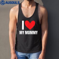I Love My Mommy Funny Mother Husband Wife Girlfriend Mom Tank Top