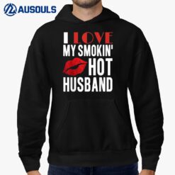 I Love My Smoking Hot Husband Funny Married Wife Hoodie