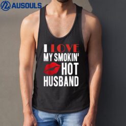 I Love My Smoking Hot Husband Funny Married Wife Tank Top