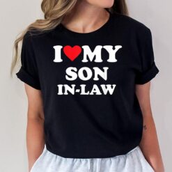 I Love My Son In Law T-Shirt