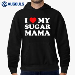 I Love My Sugar Mama Hoodie
