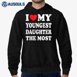 I Love My Youngest Daughter The Most Father's Day Heart Hoodie