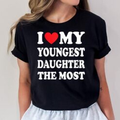 I Love My Youngest Daughter The Most Father's Day Heart T-Shirt