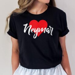 I Love Neymar First Name  I Heart Named T-Shirt