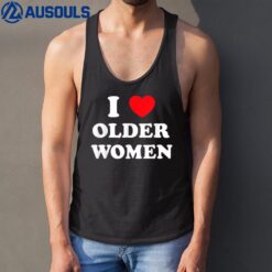 I Love Older Women Heart Hot Moms Tank Top