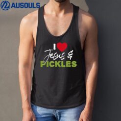 I Love Pickles And Jesus Pickle Vegetable Farming Vegetarian Tank Top