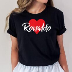 I Love Ronaldo First Name I Heart Named T-Shirt