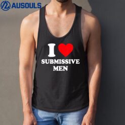 I Love Submissive Men Shirt I Heart Submissive Men Tank Top