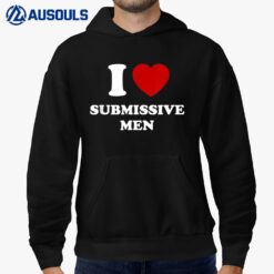 I Love Submissive Men_1 Hoodie