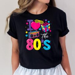 I Love The 80s 80's Party Retro Men Women Kids T-Shirt