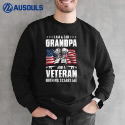 I'M A Dad Grandpa And A Veteran Nothing Scares Me Father Day Ver 2 Sweatshirt