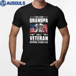 I'M A Dad Grandpa And A Veteran Nothing Scares Me Father Day Ver 2 T-Shirt