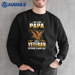 I'M A Dad Papa And A Veteran Father'S Day Sweatshirt