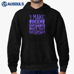 I Make Beer Disappear Whats Your Superpower Hoodie