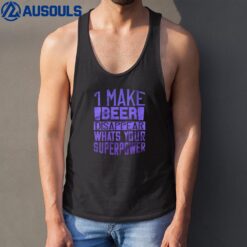 I Make Beer Disappear Whats Your Superpower Tank Top