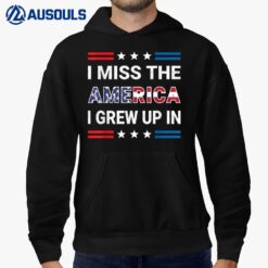 I Miss The America I Grew Up In. American Patriotic Hoodie