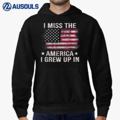 I Miss The America I Grew Up In American USA Flag Vintage Hoodie