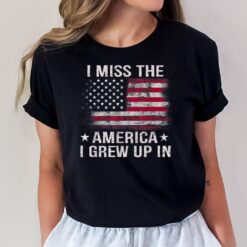 I Miss The America I Grew Up In American USA Flag Vintage T-Shirt