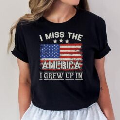 I Miss The America I Grew Up In Vintage American USA Flag T-Shirt