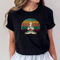 I Mostly Peace Love & Light & A Little Go Like Fuck Yourself T-Shirt