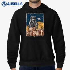 I Need More Space - Universe Planets Astronaut Hoodie