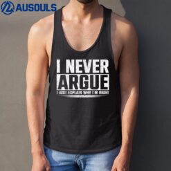 I Never Argue I Just Explain Why In Right Tank Top