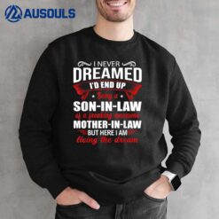 I Never Dreamed I'd End Up Being A Son In Law Awesome mother  Ver 2 Sweatshirt