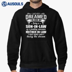I Never Dreamed I'd End Up Being A Son In Law Awesome mother Hoodie