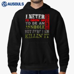 I Never Dreamed I'd Grow Up Hoodie