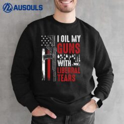 I Oil My Guns With Liberal Tears Gun American Flag Patriots Sweatshirt