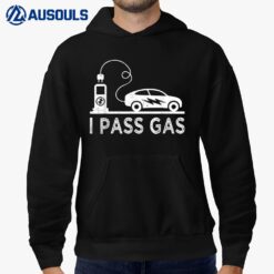I Pass Gas - Funny Electric Vehicle Joke Pun Lover E-Car Fan Hoodie