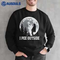 I Pee Outside I Love Peeing Outside Funny Camping Men Sweatshirt