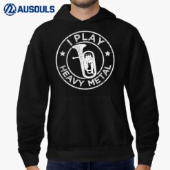 I Play Heavy Metal Funny Euphonium Hoodie