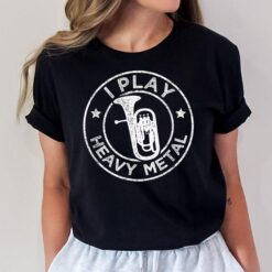 I Play Heavy Metal Funny Euphonium T-Shirt