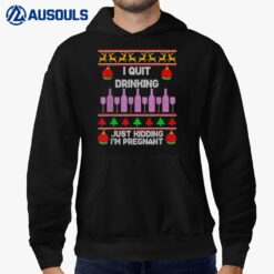 I Quit Drinking Just Kidding Im Pregnant Ugly Merry Xmas Hoodie